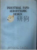 INDUSTRIAL FANS-AERODYNAMIC DESIGN     PDF电子版封面  0852986386   