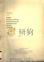 PROCEEDINGS OF THE THIRD INTERNATIONAL CONFERENCE ON HARMONICSIN POWER SYSTEMS  1（ PDF版）