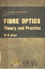 FIBRE OPTICS THEORY AND PRACTICE     PDF电子版封面  0306307359  W.B.ALLAN 