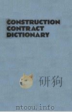 CONSTRUCTION CONTRACT DICTIONARY     PDF电子版封面    LEONARD FLETCHER FRICS 