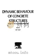 DYNAMIC BEHAVIOUR OF CONCRETE STRUCTURES     PDF电子版封面  044441715X  G.P.TILLY 