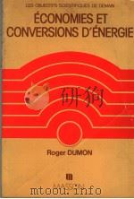 ECONOMIES ET CONVERSIONS D'ENERGIE     PDF电子版封面  2225493464  ROGER DUMON 