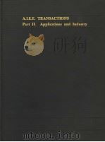 TRANSACTIONS OF THE AMERICAN INSTITUTE ELECTRICAL ENGINEERS  VOLUME 75  PART 2:APPLICATIONS AND INDU     PDF电子版封面     