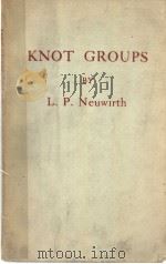 KNOT GROUPS     PDF电子版封面    L.P.NEUWIRTH 