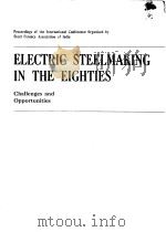 ELECTRIC STEELMAKING IN THE ELGHTIES     PDF电子版封面     