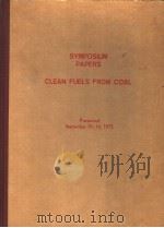 SYMPOSIUM PAPERS CLEAN FUELS FROM COAL（ PDF版）