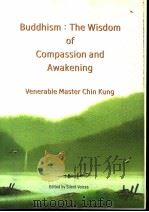 BUDDHISM:THE WISDOM OF COMPASSION AND AWAKENING     PDF电子版封面    SILENT VOICES 