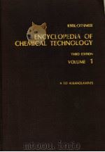 ENCYCLOPEDIA OF CHEMICAL TECHNOLOGY THIRD EDITION VOLUME 1     PDF电子版封面    HERMAN F.MARK DONALD F.OTHMER 