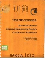 1978 PROCEEDINGS: SIXTEENTH ANNUAL ABRASIVE ENGINEERING SOCIETY CONFERENCE/EXHIBITION     PDF电子版封面     