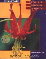1996 UPDATE  CORE CONCEPTS IN HEALTH  SEVENTH EDITION   1996  PDF电子版封面  155934542X  PAUL M.INSEL  WALTON T.ROTH 
