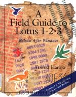 A FIELD GUIDE TO ALTUS 1-2-3 RELEASE 4FOR WINDOWS   1995  PDF电子版封面  087709862X  FORREST HARLOW 