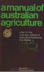 A MANUAL OF AUSTRALIAN AGRICULTURE     PDF电子版封面    IMRE MOLNAR 