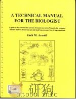A TECHNICAL MANUAL FOR THE BIOLOGIST     PDF电子版封面  0940168243   
