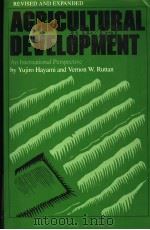 AGRICULTURAL DEVELOPMENT     PDF电子版封面    YUJIRO HAYAMI AND VERNON W.RUT 
