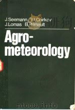 AGROMETEOROLOGY     PDF电子版封面    J.SEEMANN 
