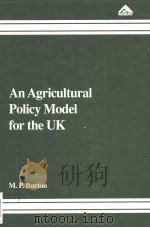 AN AGRICULTURAL POLICY MODEL FOR THE UK     PDF电子版封面  1856282953  M.P.BURTON 