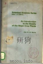 AN INTRODUCTION TO THE BOTANY OF THE MAJOR CROP PLANTS     PDF电子版封面  085501220X  ALEX M.M.BERRIE 
