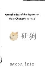 ANNUAL INDEX OF THE REPORTS ON PLANT CHEMISTRY IN 1972     PDF电子版封面     