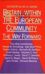 BRITAIN WITHIN THE EUROPEAN COMMUNITY THE WAY FORWARD     PDF电子版封面    ALI M.EL-AGRAA 