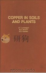 COPPER IN SOILS AND PLANTS   1981  PDF电子版封面  0124555209  J.F.LONERAGAN  A.D.ROBSON  R.D 