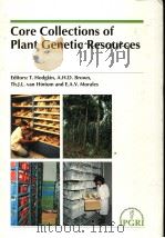 CORE COLLECTIONS OF PLANT GENETIC RESOURCES   1995年  PDF电子版封面    T.HODGKIN  A.H.D.BROWN  TH.J.L 