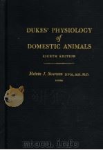 DUKES'PHYSIOLOGY OF DOMESTIC ANIMALS  EIGHTH EDITION   1955  PDF电子版封面  0801405548  MELVIN J.SWENSON 