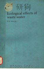 ECOLOGICAL EFFECTS OF WASTE WATER     PDF电子版封面  0521224950   