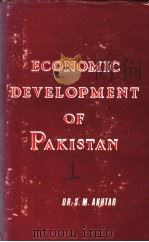 ECONOMIC DEVELOPMENT OF PAKISTAN     PDF电子版封面    S.M.AKHTAR 
