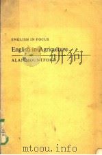 ENGLISH IN FOCUS  ENGLISH IN AGRICULTURE     PDF电子版封面    ALAN MOUNTFORD 