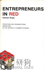 ENTREPRENEURS IN RED STRUCTURE AND ORGANIZATIONAL INNOVATION IN THE CENTRALLY PLANNED ECONOMY（ PDF版）
