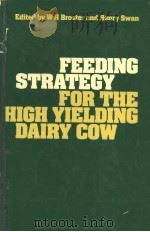 FEEDING STRATEGY FOR THE HIGH YIEDING DAIRY COW     PDF电子版封面    W.H.BROSTER AND H.SWAN 