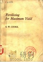 FERTILIZING FOR MAXIMUM YIELD   1972  PDF电子版封面  0258968403  G.W.COOKE 