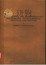 FLUORESCENCE AND PHOSPHORESCENCE SPECTROSCOPY:PHYSICOCHEMICAL PREINCIPLES AND PRACTICE     PDF电子版封面    STEPHEN G.SCHULMAN 