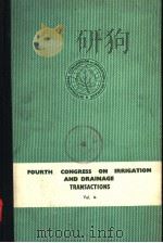 FOURTH CONGRESS ON IRRIGATION AND DRAINAGE TRANSACTIONS  VOL.4     PDF电子版封面     