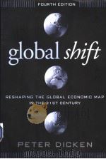 GLOBAL SHIFT RESHAPING THE GLOBAL ECONOMIC MAP IN THE 21ST CENTURY FOURTH EDITION     PDF电子版封面  1572308990  PETER DICKEN 