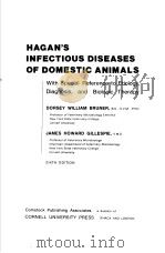 HAGAN'S INFECTIOUS DISEASES OF DOMESTIC ANIMALS  SIXTH EDITION   1973  PDF电子版封面  0801407524  DORSEY WILLIAM BRUNER  JAMES H 