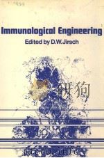 IMMUNOLOGICAL ENGINEERING   1978  PDF电子版封面  0852001746  D.W.JIRSCH 