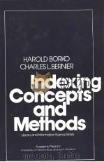 INDEXING CONCEPTS AND METHODS   1978  PDF电子版封面  0121186601  HAROLD BORKO  CHARLES L.BERNIE 