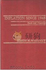 INFLATION SINCE 1945 FACTS AND THEORIES     PDF电子版封面  0030613523  SIMON N.WHITNEY 
