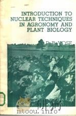 INTRODUCTION TO NUCLEAR TECHNIQUES IN AGRONOMY AND PLANT BIOLOGY   1980  PDF电子版封面  0080249248  PETER B.VOSE 