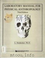 LABORATORY MANUAL FOR PHYSICAL ANTHROPOLOGY  THIRD EDITION   1985  PDF电子版封面  0808751344   