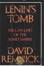 LENIN'S TOMB THE LAST DAYS OF THE SOVIET EMPIRE     PDF电子版封面    DAVID REMNICK 