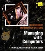 MANAGEMENT INFORMATION SYSTEMS  MANAGING WITH COMPUTERS   1993年  PDF电子版封面    PATRICK G.MCKEOWN  ROBERT A.LE 