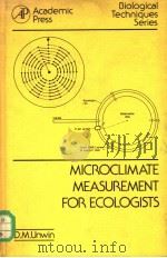 MICROCLIMATE MEASUREMENT FOR ECOLOGISTS   1980  PDF电子版封面  0127091505  D.M.UNWIN 