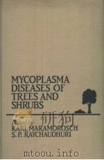 MYCOPLASMA DISEASES OF TREES AND SHRUBS     PDF电子版封面  0124702201  KARL MARAMOROSCH  S.P.RAYCHAUD 