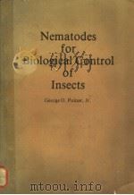 NEMATODES FOR BIOLOGICAL CONTROL OF INSECTS     PDF电子版封面    GEORGE O.POINAR 