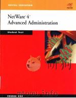 NETWARE 4  ADVANCED ADMINISTRATION STUDENT MANUAL  COURSE 525B     PDF电子版封面  0538668826   