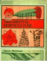 ORNAMENTAL HORTICULTURE   1979  PDF电子版封面  0835953467  GARY L.MCDANIEL 