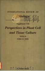 PERSPECTIVES IN PLANT CELL AND TISSUE CULTURE     PDF电子版封面    INDRA K.VASIL 