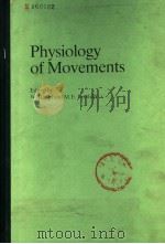 PHYSIOLOGY OF MOVEMENTS     PDF电子版封面    W.HAUPT AND M.E.FEINLEIB 